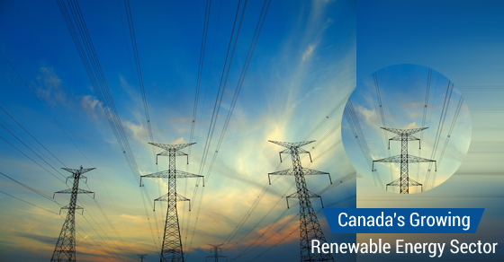 Understanding The Growth of Canada’s Renewable Energy Sector