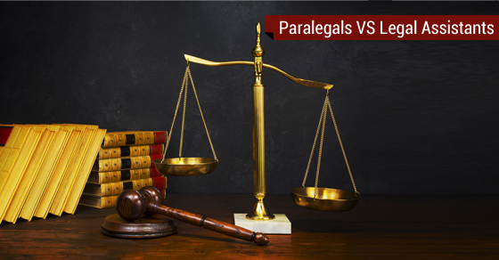 Paralegals VS Legal Assistant