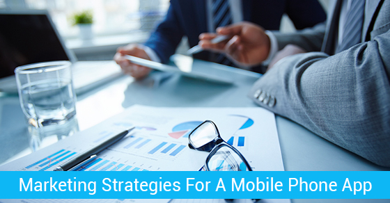 Marketing Strategies For A Mobile Phone App