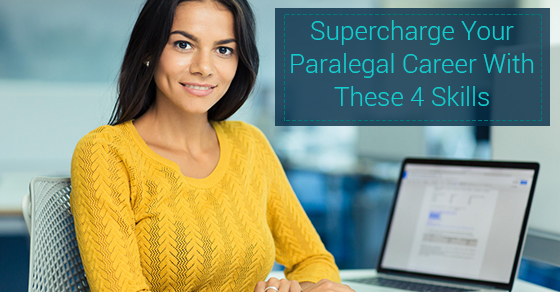 Supercharge Your Paralegal Career With These 4 Skills