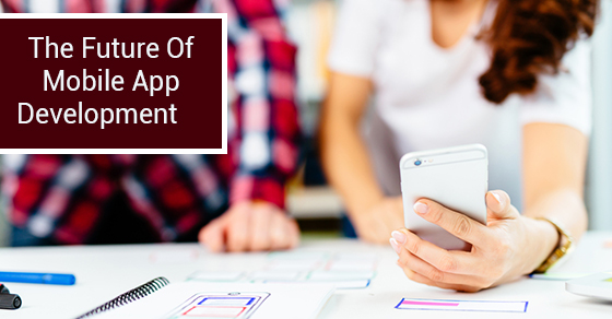 Future Of Mobile App Development