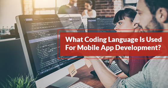 What Coding Language Is Used For Mobile App Development?